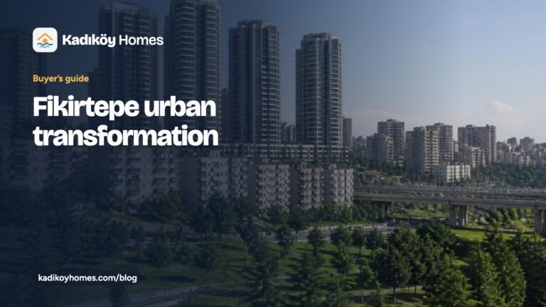 Kadıköy Homes guide card titled Fikirtepe urban transformation, over a photo of new residential towers beside older apartment blocks and a park